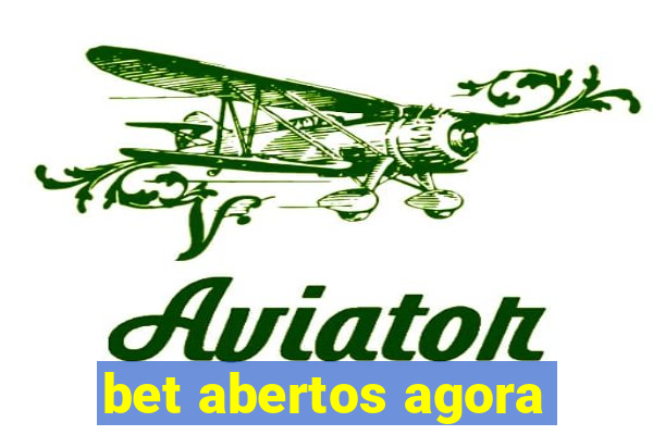 bet abertos agora